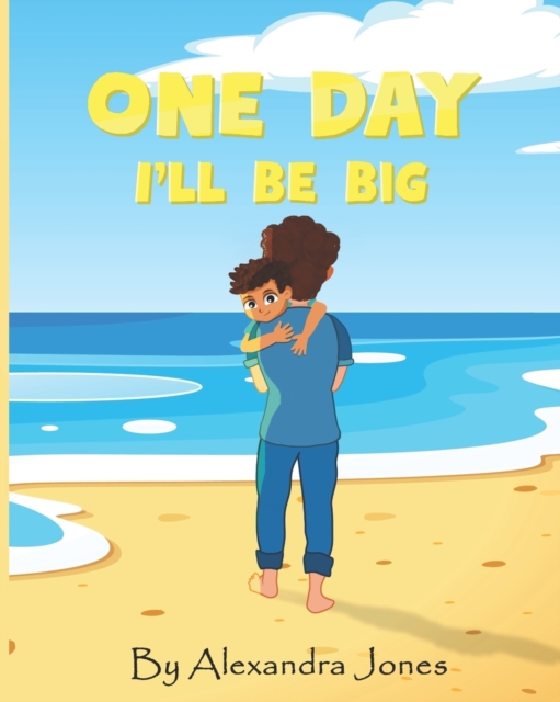 One Day I'll Be Big