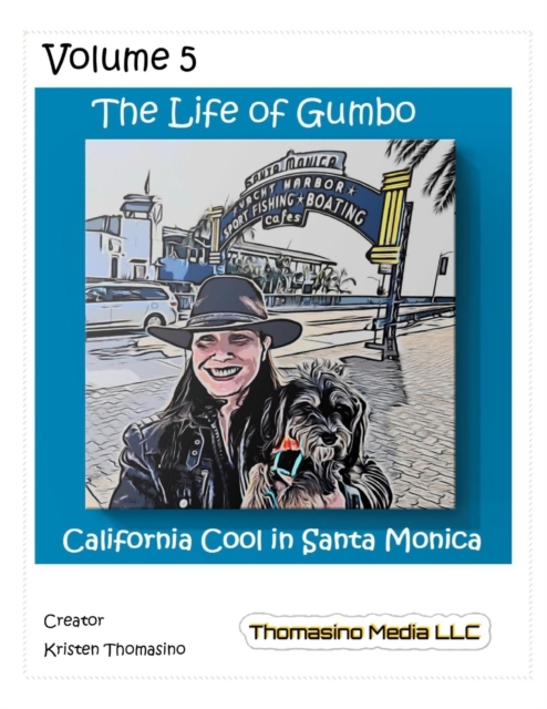 The Life of Gumbo, Volume 5, California Cool in Santa Monica