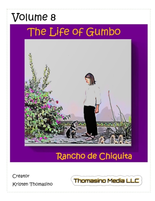 The Life of Gumbo, Volume 8, Rancho de Chiquita