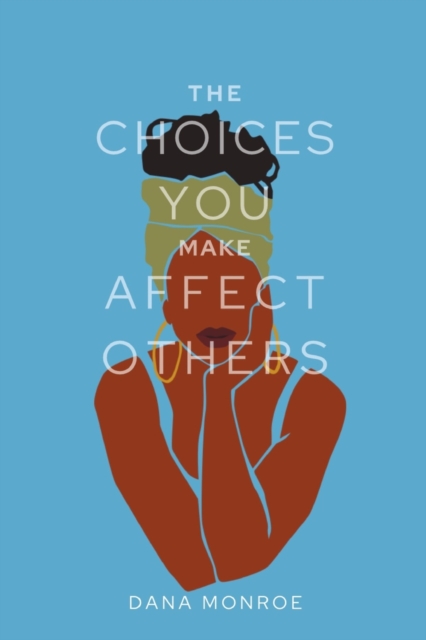 The Choices You Make Affect Others