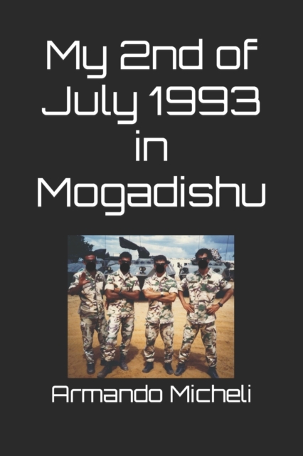 My 2nd of July 1993 in Mogadishu