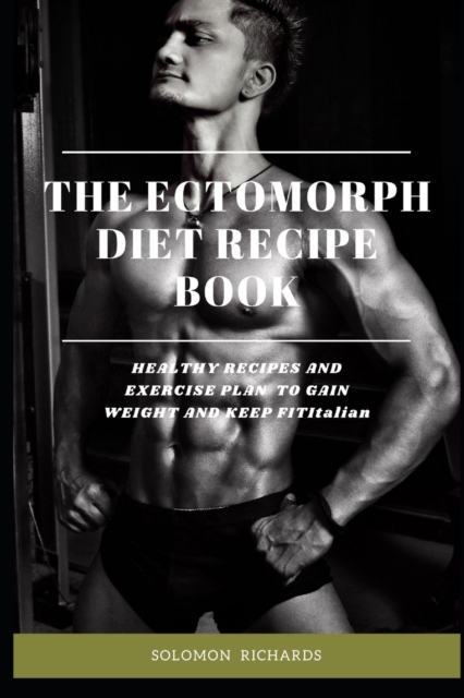 The Ectomorph Diet Recipe Book