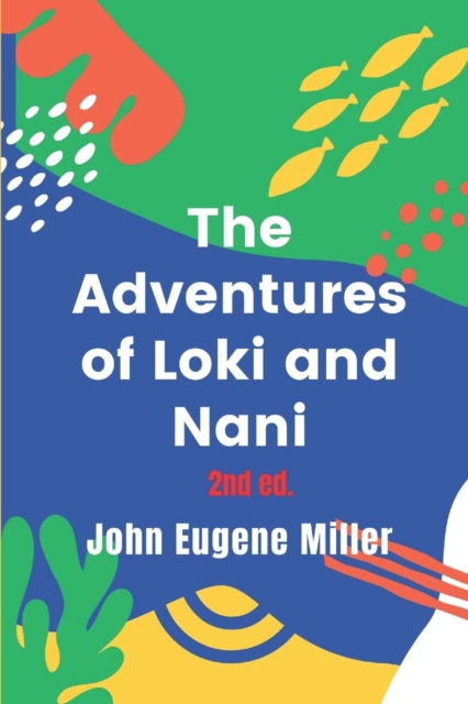 The Adventures of Loki and Nani 2nd Ed.