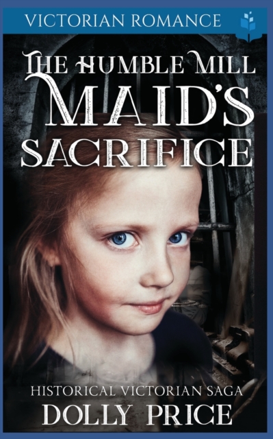 The Humble Mill Maid's Sacrifice