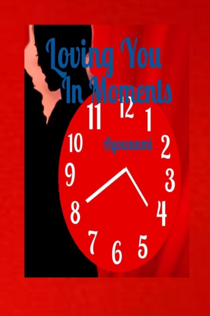 Loving You In Moments