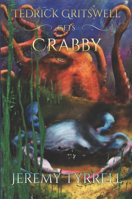Tedrick Gritswell Gets Crabby