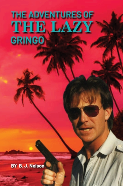 The Adventures Of The Lazy Gringo