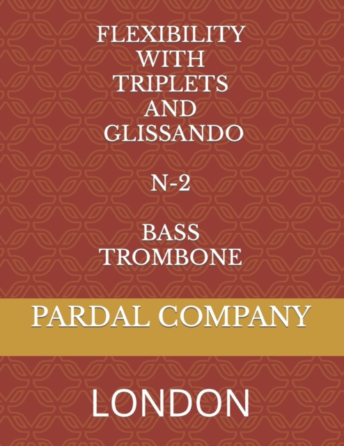 Flexibility with Triplets and Glissando N-2 Bass Trombone