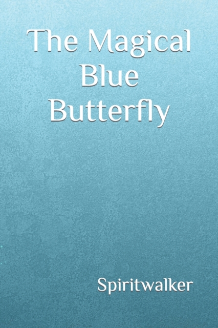 The Magical Blue Butterfly