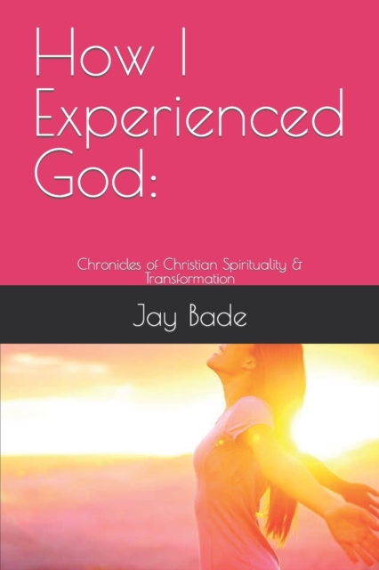How I Experienced God