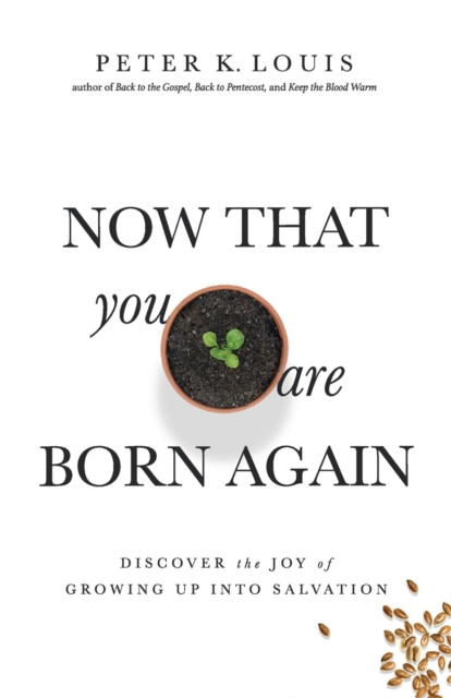 Now That You Are Born Again