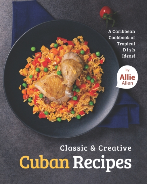Classic & Creative Cuban Recipes