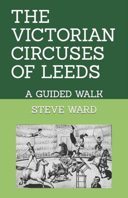 The Victorian Circuses of Leeds