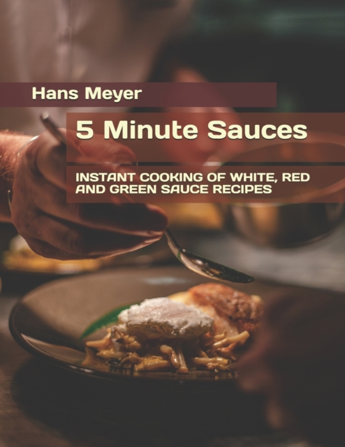 5 Minute Sauces