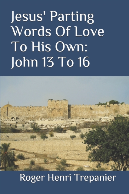Jesus' Parting Words Of Love To His Own
