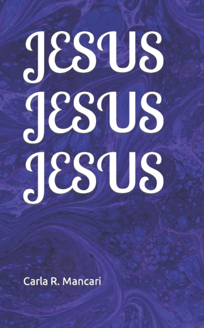 Jesus Jesus Jesus