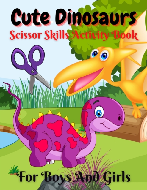Cute Dinosaurs Scissor Skills Activity Book For Boys And Girls