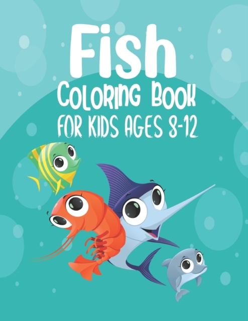 Fish Coloring Book For Kids Ages 8-12