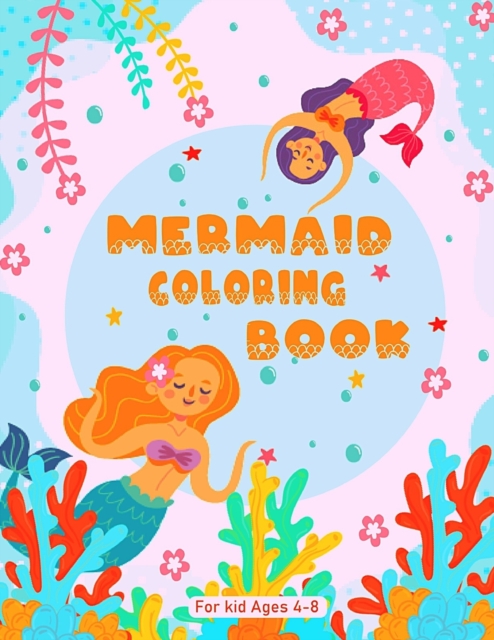 Mermaid coloring book for kids ages 4-8