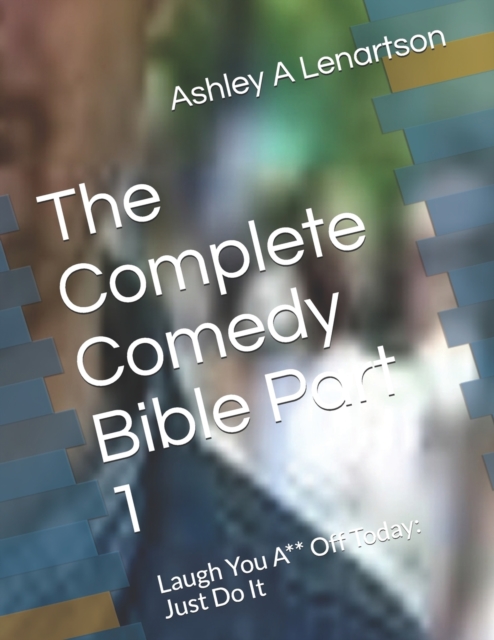 The Complete Comedy Bible Part 1