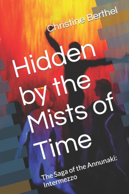Hidden by the Mists of Time
