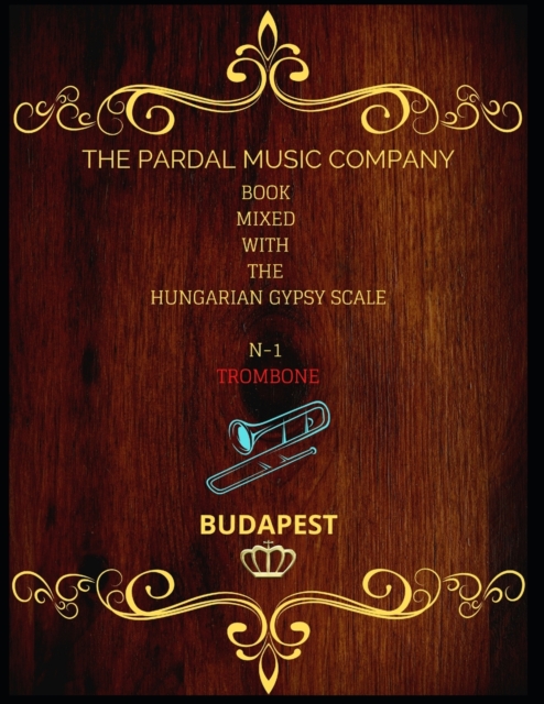 Book Mixed with the Hungarian Gypsy Scale N-1 Trombone