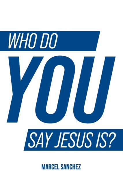 Who Do You Say Jesus Is?