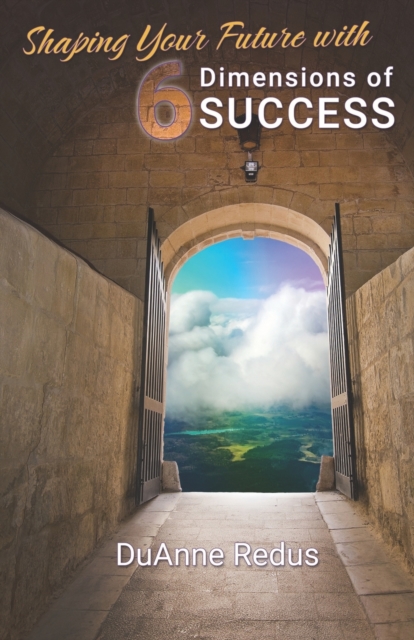Shaping Your Future with 6 Dimensions of Success