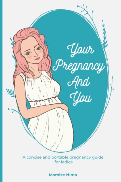 Your Pregnancy And You