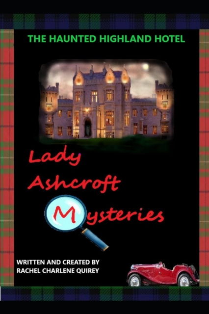 Lady Ashcroft Mysteries The Haunted Highland Hotel