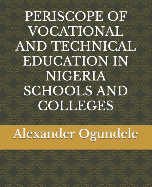 Periscope of Vocational and Technical Education in Nigeria Schools and Colleges