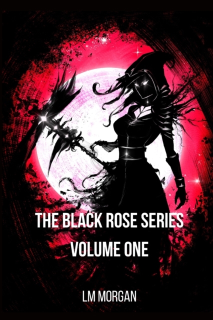 The Black Rose Series - Volume One