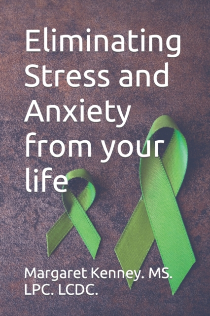 Eliminating stress and Anxiety from your life
