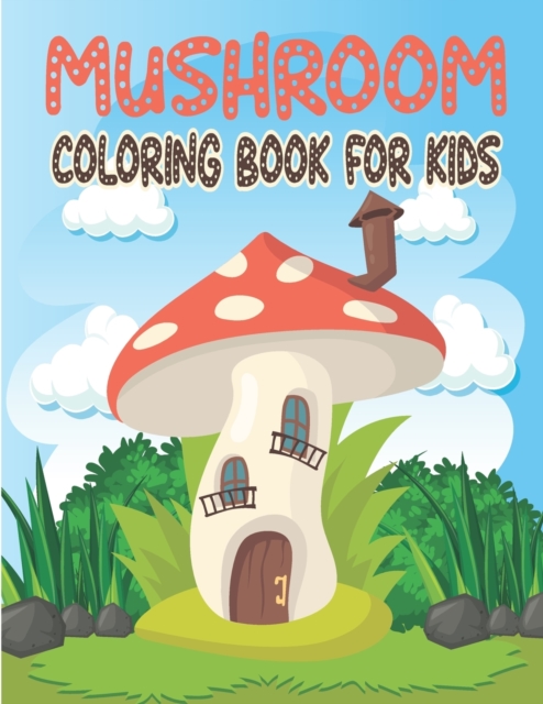 Mushroom Coloring Book For Kids