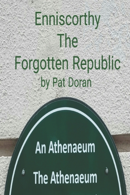 Enniscorthy The Forgotten Republic