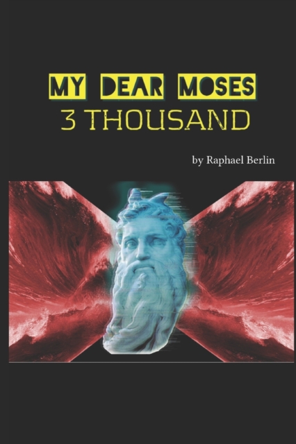 My Dear Moses 3 Thousand