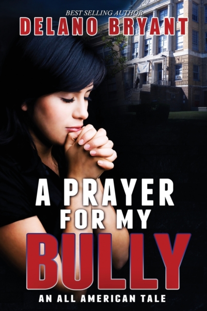 A Prayer For My Bully