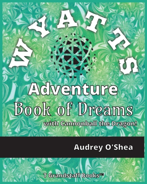 Wyatts Adventure Book of Dreams