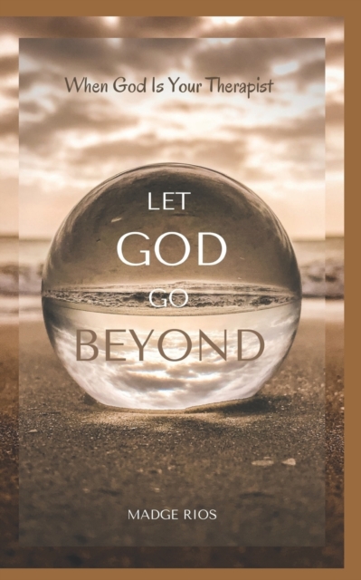 Let God Go Beyond