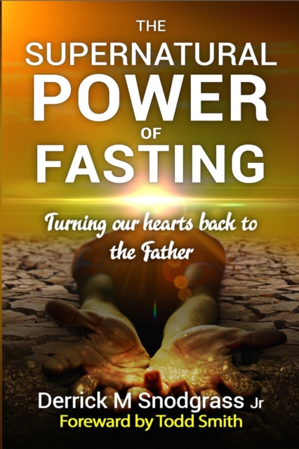 The Supernatural Power of Fasting