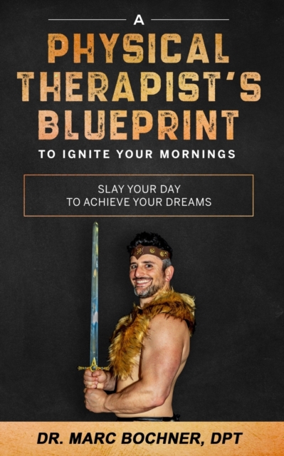 A Physical Therapist's Blueprint To Ignite Your Mornings