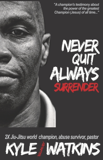 Never Quit, Always Surrender