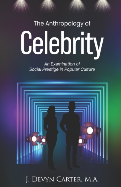 The Anthropology of Celebrity