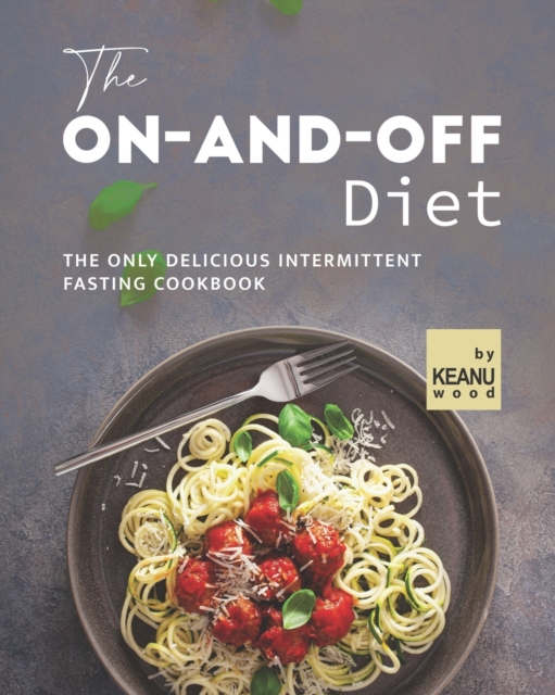 The On-and-Off Diet