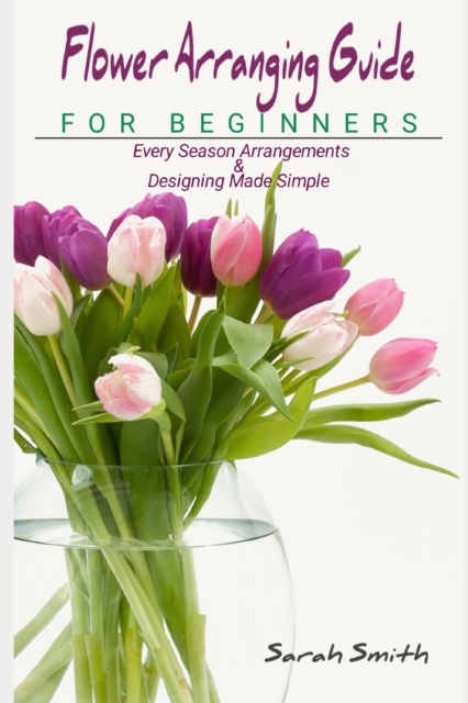 Flower Arranging Guide For Beginners