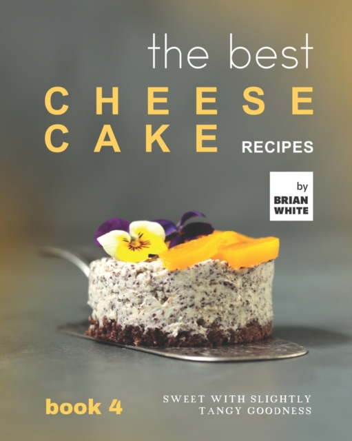 The Best Cheesecake Recipes - Book 4