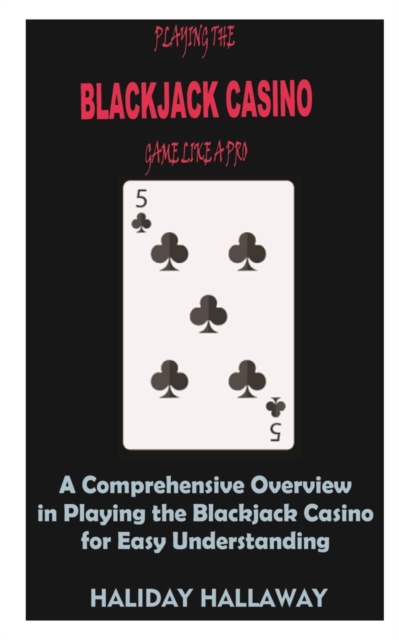 Playing the Blackjack Casino Game like a Pro