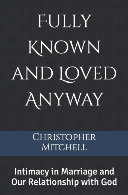 Fully Known and Loved Anyway