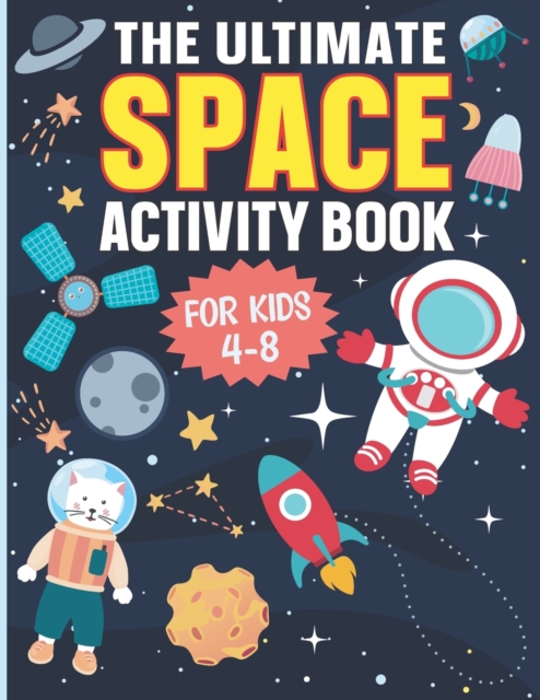 The Ultimate Space Activity Book For Kids