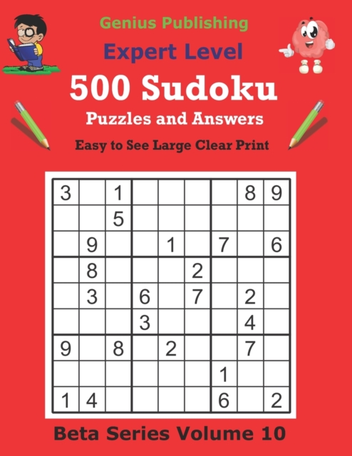 500 Expert Sudoku Puzzles and Answers Beta Series Volume 10